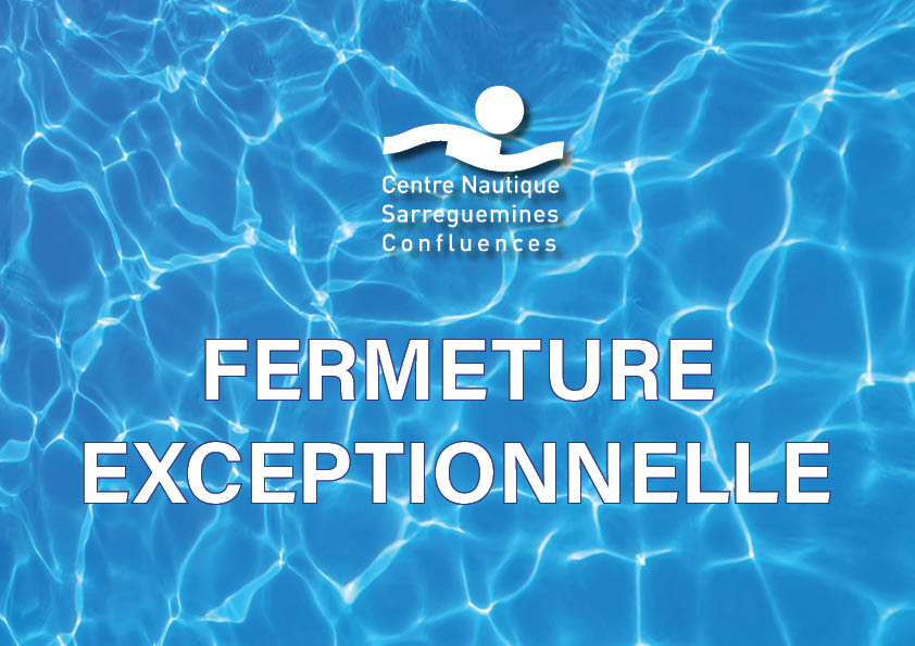 Fermeture exceptionnelle du Centre Nautique