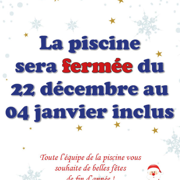 FERMETURE DES EQUIPEMENTS AQUATIQUES POUR NOËL